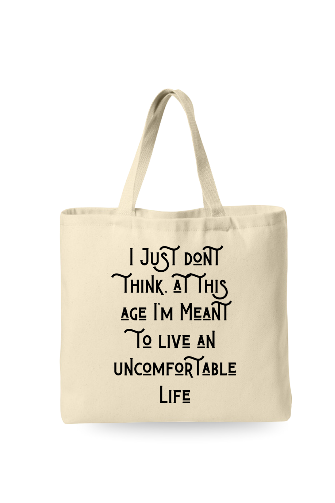 Uncomfortable Life Tote